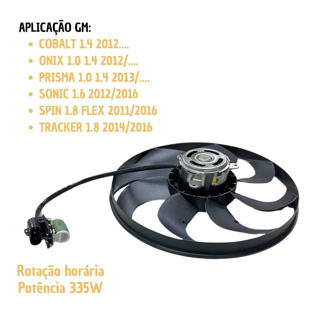 Ventoinha Radiador GM Onix Prisma Cobalt Spin Tracker C/AR Ventoinha Radiador GM Onix Prisma Cobalt Spin Tracker C/AR